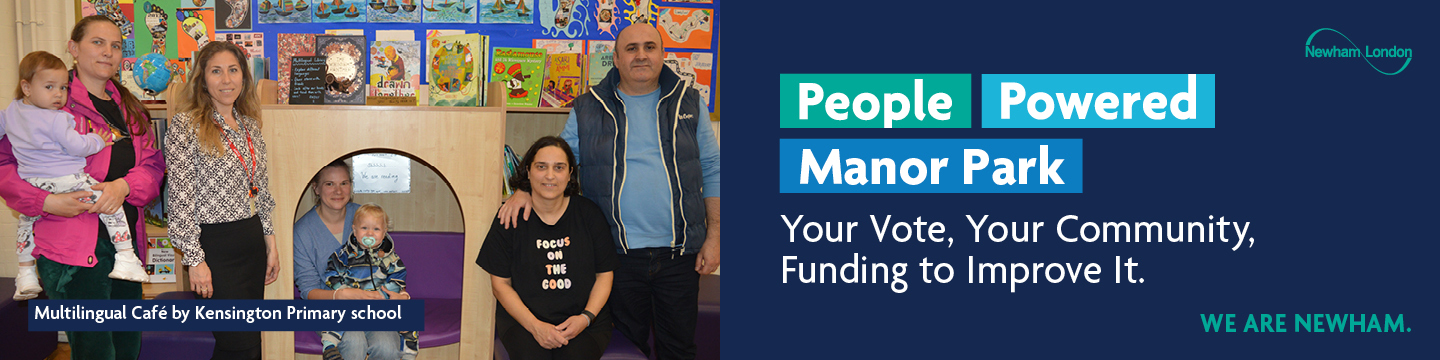 A group of people, including adults and children, are standing and sitting in front of a colorful display of children's books at Kensington Primary School's Multilingual Café. The background features a wooden structure with an archway. On the right side of the image, there is a blue banner with the text "People Powered Manor Park" and "Your Vote, Your Community, £200,000 to Improve It." The Newham London logo is also visible on the banner.