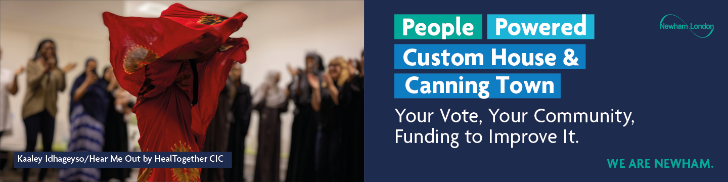 A person in a vibrant red dress with yellow patterns is dancing, surrounded by a group of people clapping. The right side of the image contains text that reads: "People Powered Custom House & Canning Town. Your Vote, Your Community, £200,000 to Improve It." There is also a logo for Newham London and the phrase "WE ARE NEWHAM." At the bottom left corner, there is a caption that reads: "Kaaley Idhageyso/Hear Me Out by HealTogether CIC."