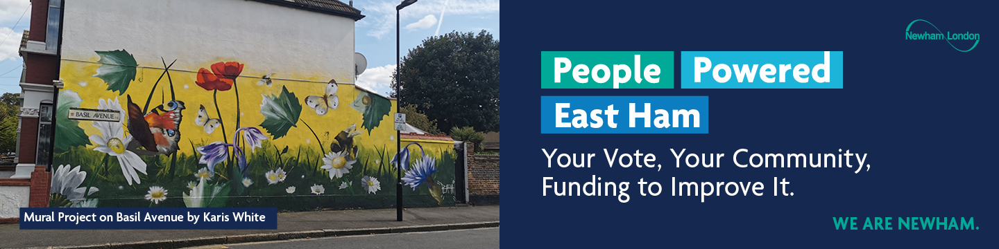 he image shows a mural on Basil Avenue by Karis White, depicting colorful flowers and butterflies against a yellow background. Next to the mural, there is text that reads:  "People Powered East Ham Your Vote, Your Community, £200,000 to Improve It. WE ARE NEWHAM."  There is also a logo for Newham London in the top right corner.