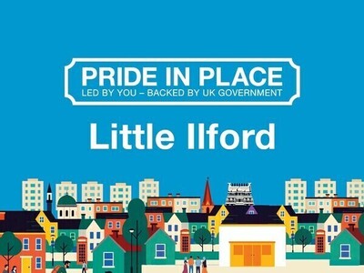 Little Ilford Pride in Place Led by you - backed by the government 