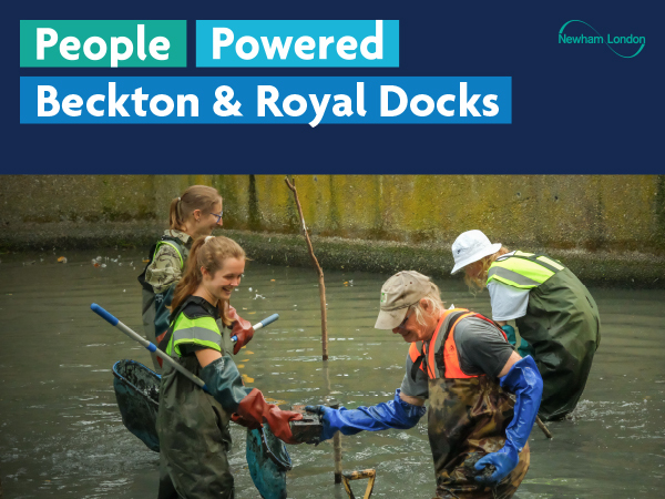 The image shows four people wearing waders and safety vests working in a body of water near a concrete wall. They are holding nets and tools, appearing to be engaged in some form of environmental cleanup or maintenance activity. The background features the text "People Powered Beckton & Royal Docks" with the logo "Newham London" in the top right corner.