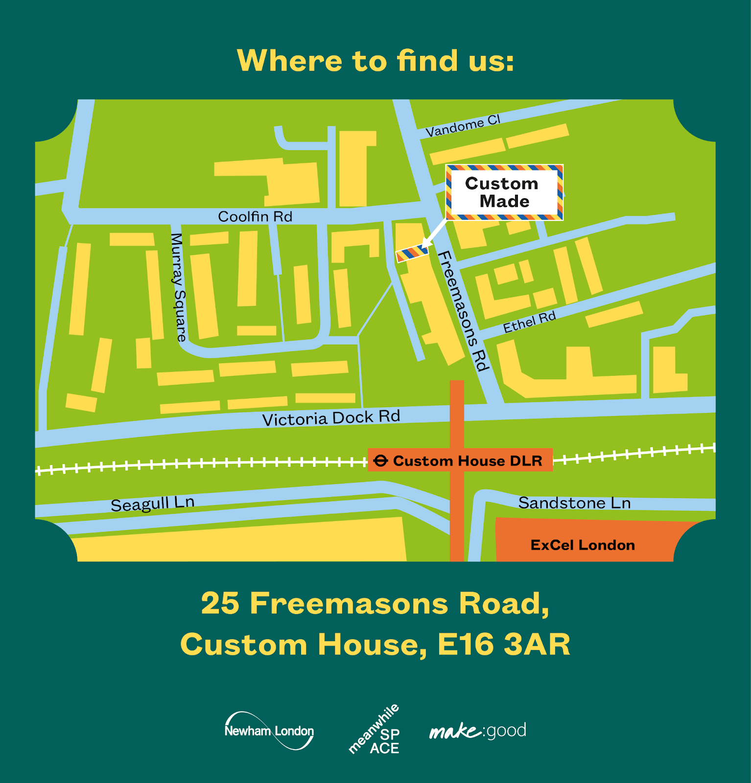 How to find us?  Custom Made is located at 25 Freemasons Road, Custom House, E16 3AR